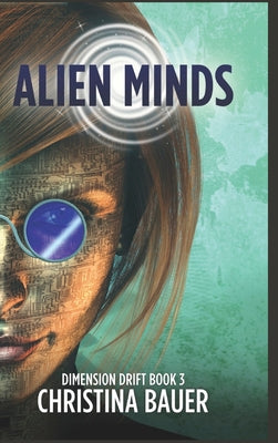 Alien Minds: Alien Romance Meets Science Fiction Adventure (Dimension Drift)