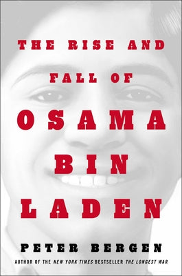 The Rise and Fall of Osama bin Laden (Bestselling Historical Nonfiction)