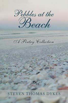 Pebbles at the Beach: A Poetry Collection