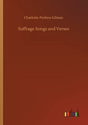 Suffrage Songs and Verses (Mint Editions (Poetry and Verse))