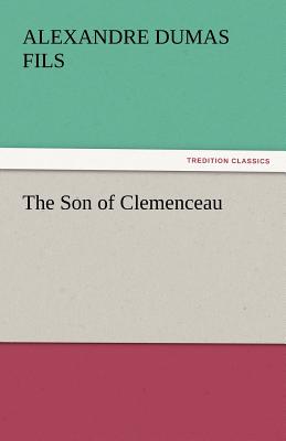 The Son of Clemenceau: A Novel of Modern Love and Life (Mint Editions (Literary Fiction))