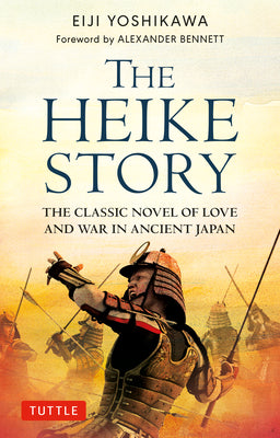 The Heike Story: The Novel of Love and War in Ancient Japan (Tuttle Classics)