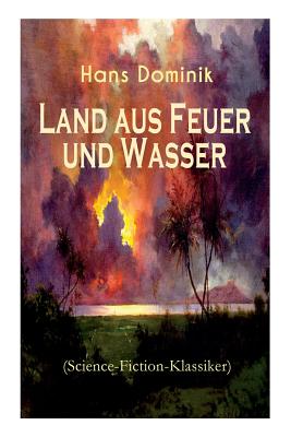 Land aus Feuer und Wasser (Science-Fiction-Klassiker): Die Kraft der Tiefe (German Edition)