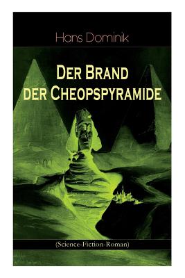 Der Brand der Cheopspyramide (Science-Fiction-Roman): Gefahr der Atomzertrmmerung (German Edition)