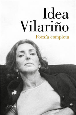 Poesa Completa. Idea Vilario / Complete Poetry: Idea Vilario (Poesa Completa / Complete Poetry, 173) (Spanish Edition)