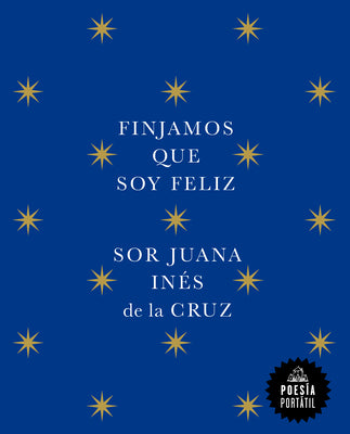 Finjamos que soy feliz / Let's Pretend I'm Happy (POESA PORTTIL / Flash Poetry) (Spanish Edition)