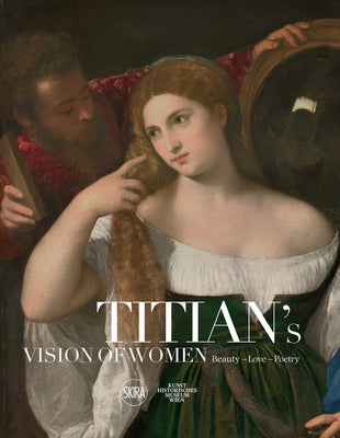 Titian's Vision of Women: Beauty  Love  Poetry