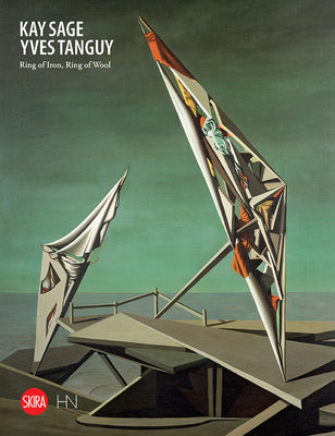 Kay Sage and Yves Tanguy: Ring of Iron, Ring of Wool