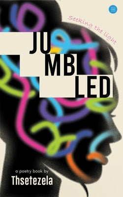 "Jumbled", Seeking the light.