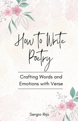 How to Write Poetry: A Guided Journal with Prompts