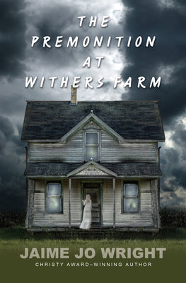 The Premonition at Withers Farm: (Suspenseful Dual-Time Inspirational Gothic Historical Fiction)