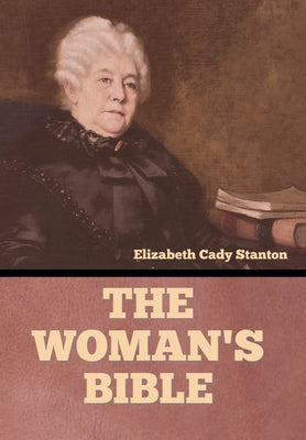 The Woman's Bible (Mint Editions (Nonfiction Narratives: Essays, Speeches and Full-Length Work))