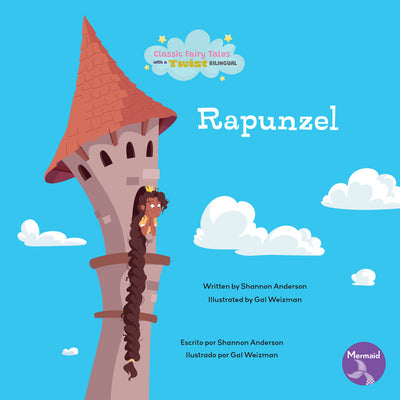 Rapunzel (Rapunzel) Bilingual Eng/Spa (Classic Fairy Tales with a Twist (Cuentos de hadas clsicos con un toque diferente) Bilingual Eng/Spa) (English and Spanish Edition)