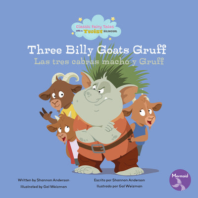 The Three Billy Goats Gruff (Las tres cabras macho y Gruff) Bilingual Eng/Spa (Classic Fairy Tales with a Twist (Cuentos de hadas clsicos con un ... Eng/Spa) (English and Spanish Edition)