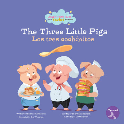 The Three Little Pigs (Los tres cochinitos) Bilingual Eng/Spa (Classic Fairy Tales with a Twist (Cuentos de hadas clsicos con un toque diferente) Bilingual Eng/Spa) (English and Spanish Edition)