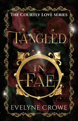 Tangled in Fae (Courtly Love)