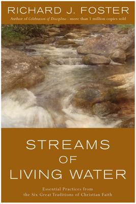 Streams of Living Water: Celebrating the Great Traditions of Christian Faith