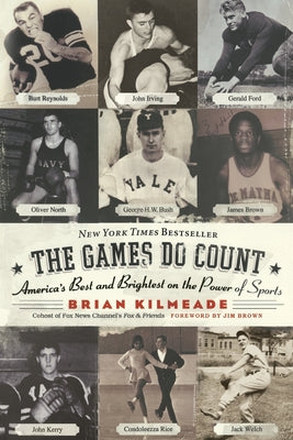 The Games Do Count: America's Best and Brightest on the Power of Sports