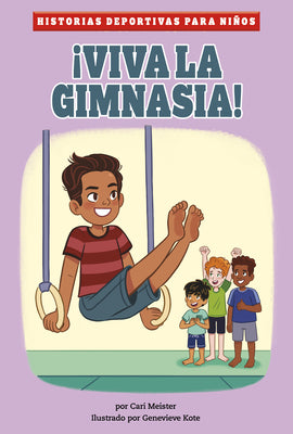 Viva la gimnasia! (Historias Deportivas Para Nios) (Spanish Edition) (Historias Deportivas Para Nios)