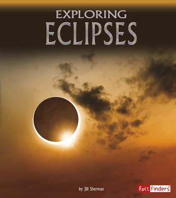 Exploring Eclipses (Discover the Night Sky)